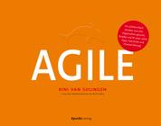 Agile - Ein schönes Buch darüber, wie eine Organisation gesund, flexibel und fit wird, voller Tipps, Fallstricke und Praxiserfahrung