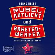 Rubel, Rotlicht, Raketenwerfer - Privatdetektiv Sven Rübel, Band 1 (ungekürzt)