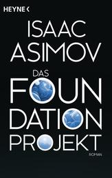 Das Foundation Projekt - Roman