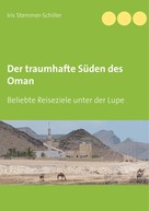 Iris Stemmer-Schiller: Der traumhafte Süden des Oman 