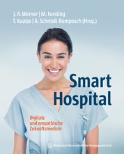 Smart Hospital - Digitale und empathische Zukunftsmedizin