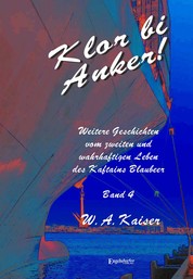 Klor bi Anker! (Band 4) - Weitere Geschichten vom zweiten und wahrhaftigen Leben des Kaftains Blaubeer