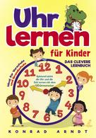 Konrad Arndt: Uhr lernen für Kinder 