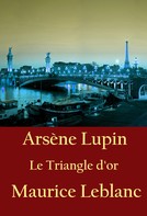 Maurice Leblanc: Le Triangle d'or 