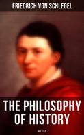 Friedrich von Schlegel: The Philosophy of History (Vol.1&2) 
