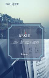 Kashi - Stadt der Liebe und des Lichts