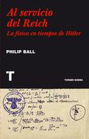 Philip Ball: Al servicio del Reich 