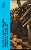 George Sturt: Memoirs of a Surrey Labourer: A Record of the Last Years of Frederick Bettesworth 