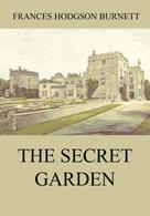 Frances Hodgson Burnett: The Secret Garden 