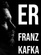 Franz Kafka: ER 