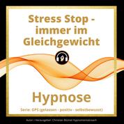 Stress STOP - immer im Gleichgewicht - Hypnose