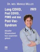 Markus Müller: Long COVID, Post COVID, PIMS und das Post-Vac-Syndrom 