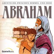 03: Abraham - Abenteuer zwischen Himmel und Erde
