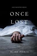 Blake Pierce: Once Lost (A Riley Paige Mystery—Book 10) 