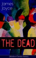 James Joyce: THE DEAD (Modern Classics Series) 