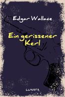 Edgar Wallace: Ein gerissener Kerl 