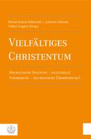 Volker Leppin: Vielfältiges Christentum 