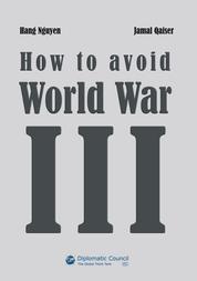 How to avoid World War III - A plea for world peace
