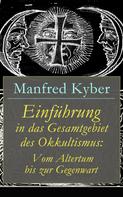 Manfred Kyber: Einführung in das Gesamtgebiet des Okkultismus: Vom Altertum bis zur Gegenwart ★★