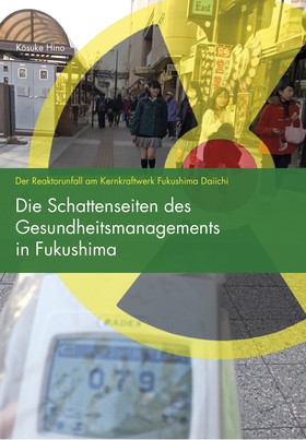 Die Schattenseiten des Gesundheitsmanagements in Fukushima