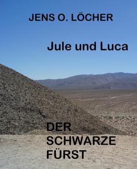 Jule und Luca - Der Schwarze Fürst