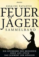 Susanne Pavlovic: Feuerjäger - Sammelband ★★★★