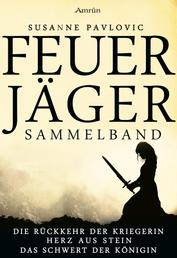 Feuerjäger - Sammelband - Alle drei Romane der Trilogie in einem Band