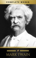 Mark Twain: Mark Twain: Complete Works 