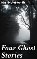 Mrs. Molesworth: Four Ghost Stories 