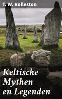T. W. Rolleston: Keltische Mythen en Legenden 