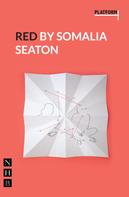 Somalia Seaton: Red (NHB Modern Plays) 