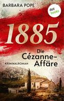 Barbara Corrado Pope: 1885 – Die Cézanne-Affäre ★★★★