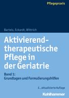 Friedhilde Bartels: Aktivierend-therapeutische Pflege in der Geriatrie 