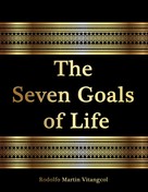 Rodolfo Martin Vitangcol: The Seven Goals of Life 