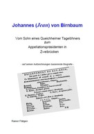 Rainer Flätgen: Johannes (Jean) von Birnbaum 05.2014 Vom Sohn eines Queichheimer Tagelöhners zum Appellationspräsidenten in Zweibrücken 