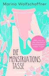 Die Menstruationstasse - Alles, was du über alternative Monatshygiene wissen musst