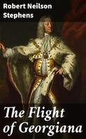 Robert Neilson Stephens: The Flight of Georgiana 