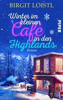 Birgit Loistl: Winter im kleinen Cafe in den Highlands ★★★★