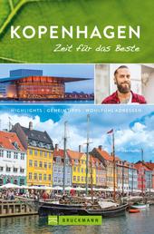 Bruckmann Reiseführer Kopenhagen: Zeit für das Beste - Highlights, Geheimtipps, Wohlfühladressen