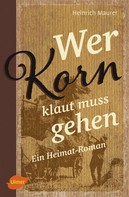 Heinrich Maurer: Wer Korn klaut muss gehen ★★★★
