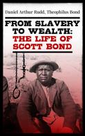 Daniel Arthur Rudd: From Slavery to Wealth: The Life of Scott Bond 