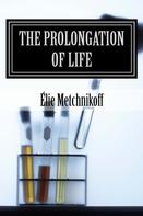 Élie Metchnikoff: The Prolongation Of Life 