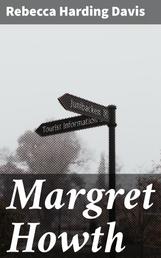 Margret Howth - A Story of To-day