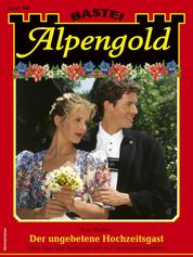 Alpengold 380 - Der ungebetene Hochzeitsgast