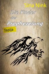 Die Kinder der Prophezeiung - Tapija