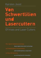Karsten Joost: Of Irises and Laser Cutters 