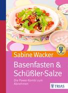 Sabine Wacker: Basenfasten & Schüßler-Salze 