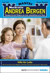 Notärztin Andrea Bergen 1386 - Arztroman - Hilfe für Lotta