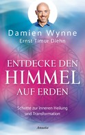 Damien Wynne: Entdecke den Himmel auf Erden 