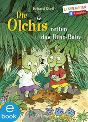 Die Olchis retten das Dino-Baby - Lesestarter. 3. Lesestufe